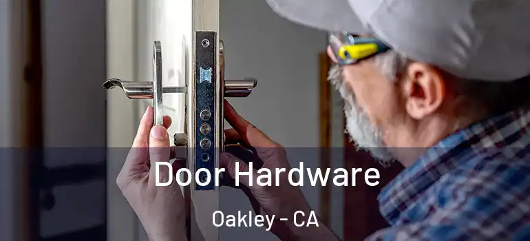  Door Hardware Oakley - CA