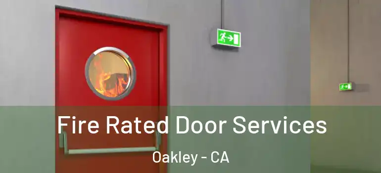  Fire Rated Door Services Oakley - CA