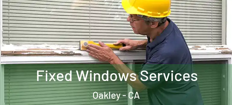  Fixed Windows Services Oakley - CA
