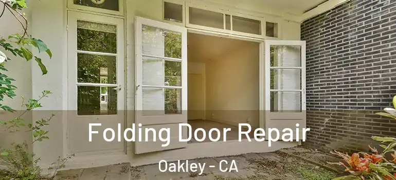  Folding Door Repair Oakley - CA