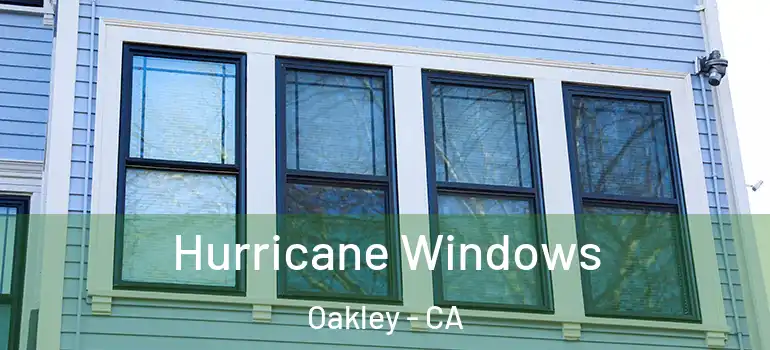  Hurricane Windows Oakley - CA