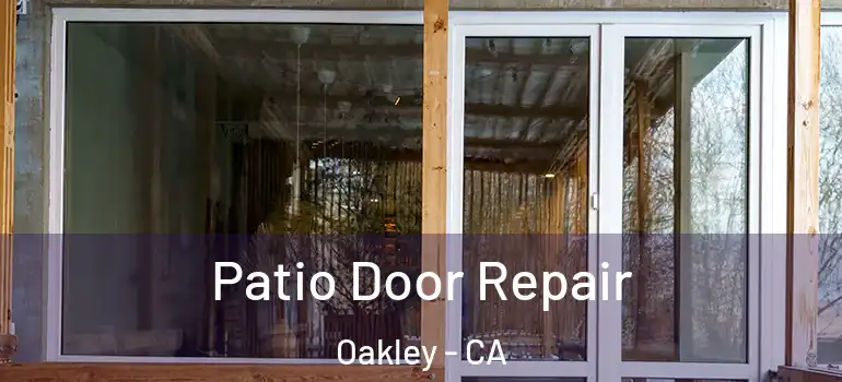  Patio Door Repair Oakley - CA