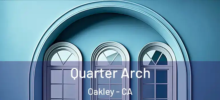  Quarter Arch Oakley - CA