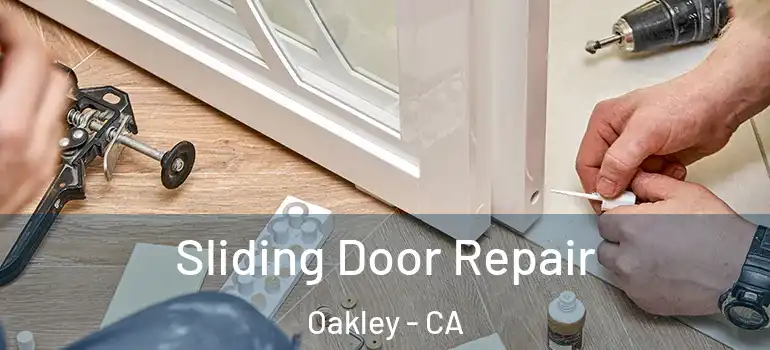  Sliding Door Repair Oakley - CA