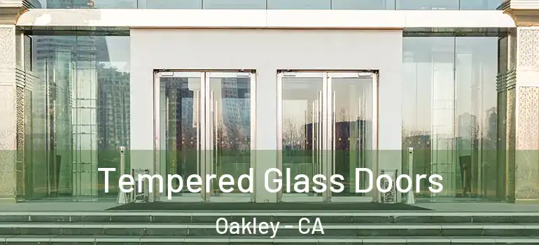  Tempered Glass Doors Oakley - CA